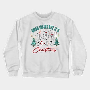 Dead Inside But It's Christmas Crewneck Sweatshirt